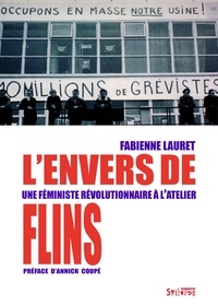 Fabienne Lauret - L'envers de Flins - Une féministe révolutionnaire à l'atelier.