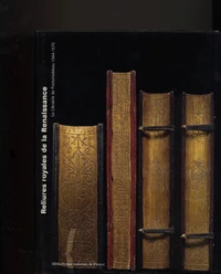 Reliures Royales De La Renaissance. La Librairie De Fontainebleau 1544-1570