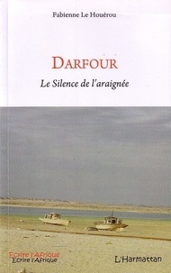 Fabienne Le Houérou - Darfour - Le silence de l'araignée.