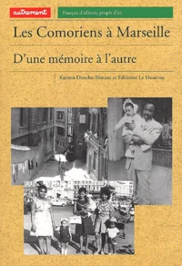 Les Comoriens A Marseille. D'Une Memoire A L'Autre