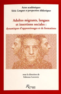 Adultes migrants, langues et insertions sociales : dynamiques d'apprentissages et de formations