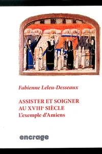 Assister et soigner au XVIIIe siècle