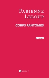 Fabienne Leloup - Corps fantômes.
