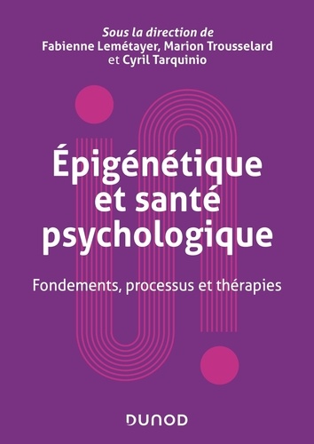 Epigénétique et santé psychologique. Fondements, processus et thérapies