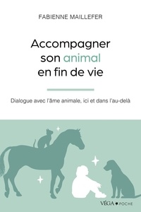 Livre audio à télécharger gratuitement Accompagner son animal en fin de vie - Dialogue avec l'âme animale, ici et dans l'au-delà par Fabienne Maillefer, Sylvie Ouellet