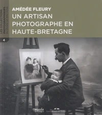 Amédée Fleury, un artisan photographe en Haute-Bretagne