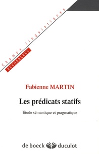 Fabienne Martin - Prédicats statifs - Etude sémantique et pragmatique.