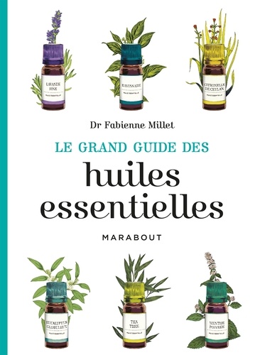 Le grand guide des huiles essentielles