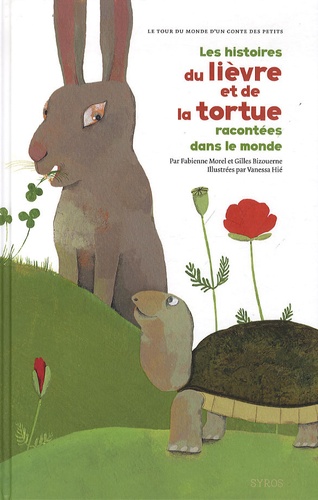 Fabienne Morel et Gilles Bizouerne - Les histoires du lièvre et de la tortue racontées dans le monde.