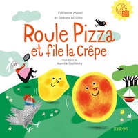 Fabienne Morel et Debora Di Gilio - Roule pizza et file la Crêpe. 1 CD audio