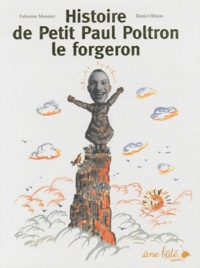 Fabienne Mounier et Daniel Hénon - Histoire de Petit Paul Poltron le forgeron.