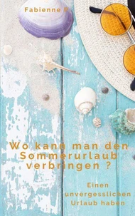 Wo kann man den Sommerurlaub verbringen ?