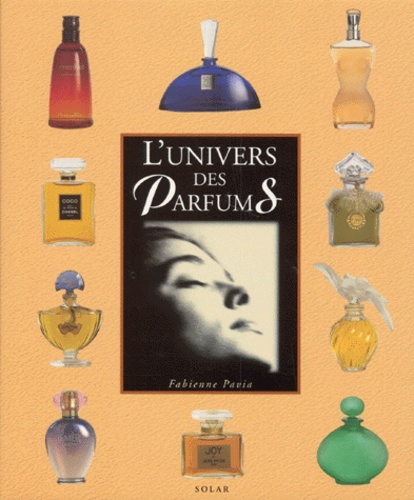 Fabienne Pavia - L'univers des parfums.
