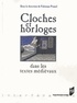 Fabienne Pomel - Cloches et horloges dans les textes médiévaux.