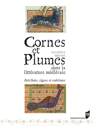 Fabienne Pomel - Cornes et plumes dans la littérature médiévale - Attributs, signes et emblèmes.
