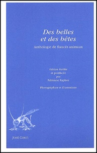 Fabienne Raphoz - Des belles et des bêtes - Anthologie de fiancés animaux.