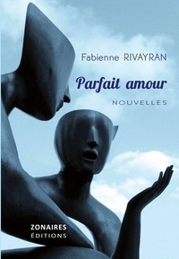 Fabienne Rivayran - Parfait amour.