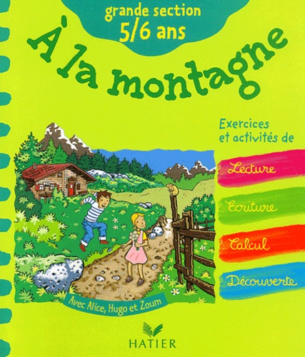 Fabienne Rousseau et Florence Doutremépuich - A la montagne grande section 5/6 ans.
