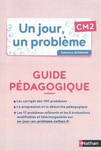 Fabienne Schramm - Un jour, un problème CM2 - Guide pédagogique.