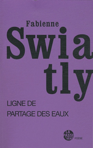 Fabienne Swiatly - Ligne de partage des eaux.