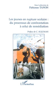 Les Jeunes En Rupture Scolaire : Du Processus De Confrontation A Celui De Remediation