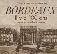 Fabienne Texier et Jean-Claude Bertreau - Bordeaux - Il y a 100 ans en cartes postales anciennes.