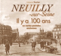 Fabienne Texier - Neuilly-sur-Seine - Il y a 100 ans en cartes postales anciennes.