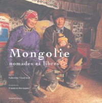 Fabienne Tisserand - Mongolie - Nomades et libres.