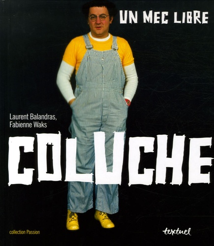 Coluche - Un mec libre de Fabienne Waks - Beau Livre - Livre - Decitre