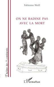 Fabienne Weill - On ne badine pas avec la mort.