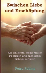 Zwischen Liebe und Erschöpfung