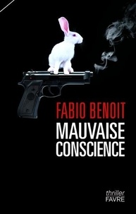 Lire des livres populaires en ligne gratuit sans téléchargement Mauvaise conscience par Fabio Benoit en francais