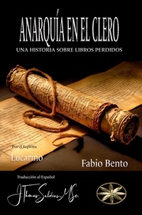  Fabio Bento et  Por el Espíritu Lucarino - Anarquía en el Clero: Una Historia sobre Libros Perdidos.