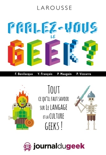 Fabio Bevilacqua et Yann François - Parlez-vous le geek ?.