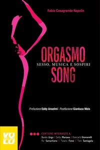 Fabio Casagrande Napolin et Eddy Anselmi - Orgasmo Song - Sesso, Musica e Sospiri.