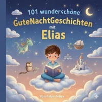 101 wunderschöne Gutenachtgeschichten mit Elias als Hauptfigur