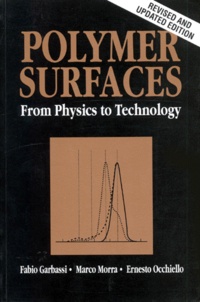 Fabio Garbassi et Marco Morra - Polymer Surfaces From Physics To Technology. Edition Anglaise.