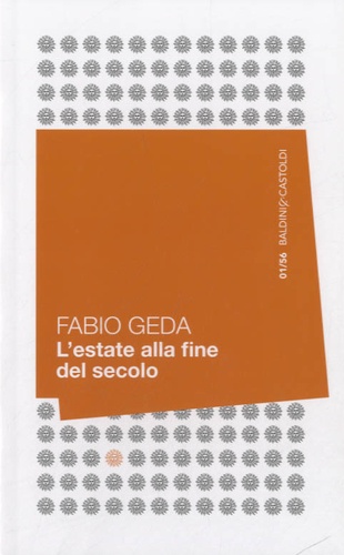 Fabio Geda - L'estate alla fine del secolo.