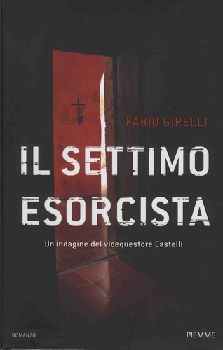 Fabio Girelli - Il settimo esorcista - Un'indagine del vicequestore Castelli.