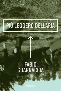 Fabio Guarnaccia - Più leggero dell'aria.