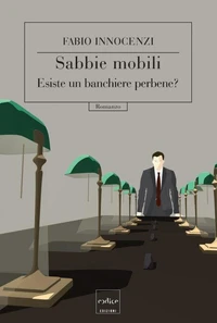 Sabbie mobili. Esiste un banchiere perbene?