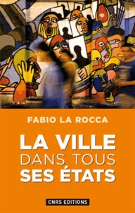 Fabio La Rocca - La ville dans tous ses états.