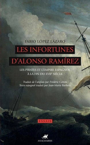 Les infortunes d'Alonso Ramirez. Les pirates et l'Empire espagnol à la fin du XVIIe siècle