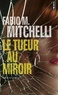 Fabio-M Mitchelli - Le tueur au miroir.