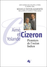 Fabio Morin - Aimé et Yolande Cizeron - Pionniers de l’océan Indien.