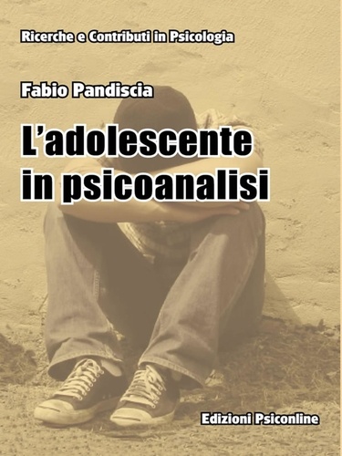 Fabio Pandiscia - L’adolescente in Psicoanalisi  Verso la fine del trattamento.