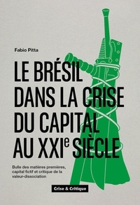 Fabio Pitta - Le Brésil dans la crise du capital au XXIe siècle - Bulle des matières premières, capital fictif et critique de la valeur-dissociation.
