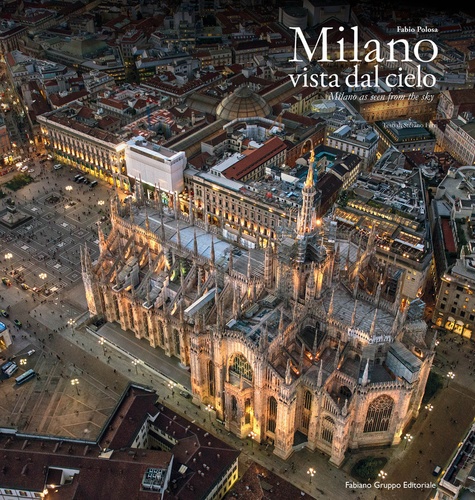 Fabio Polosa et Stefano Ferri - Milano vista dal cielo - Milano as seen from the Sky.
