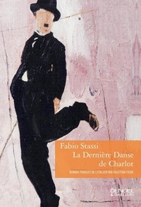 Fabio Stassi - La dernière danse de Charlot.