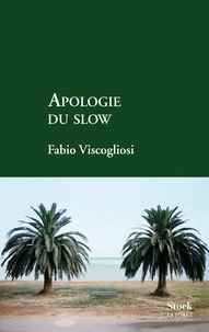 Fabio Viscogliosi - Apologie du slow.